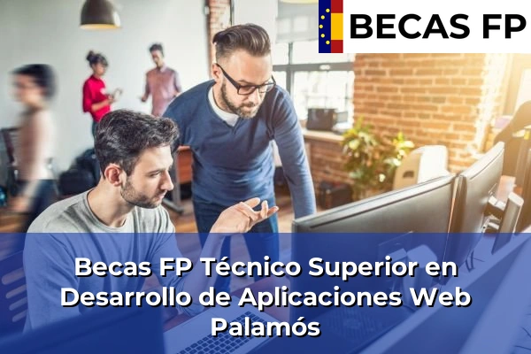 Becas FP Técnico Superior en Desarrollo de Aplicaciones Web en Palamós
