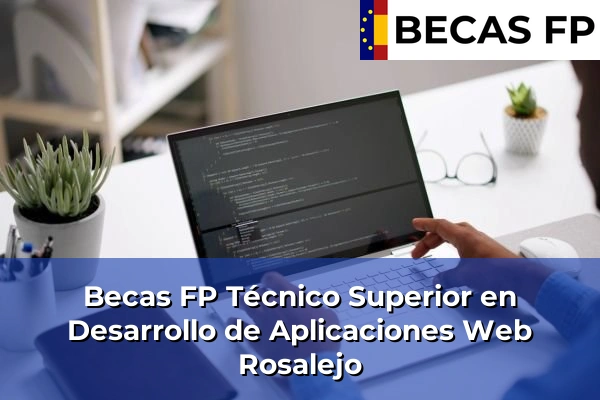 Becas FP Técnico Superior en Desarrollo de Aplicaciones Web en Rosalejo
