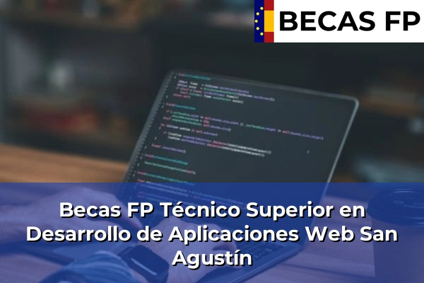 Becas FP Técnico Superior en Desarrollo de Aplicaciones Web en San Agustín