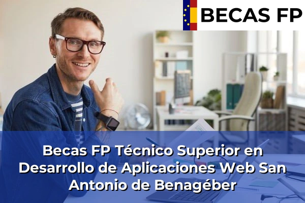 Becas FP Técnico Superior en Desarrollo de Aplicaciones Web en San Antonio de Benagéber