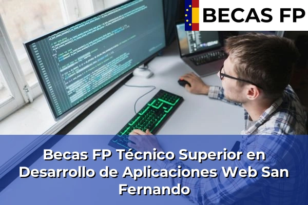Becas FP Técnico Superior en Desarrollo de Aplicaciones Web en San Fernando