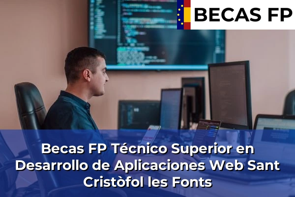 Becas FP Técnico Superior en Desarrollo de Aplicaciones Web en Sant Cristòfol les Fonts