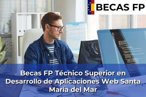 Becas FP Técnico Superior en Desarrollo de Aplicaciones Web en Tenerife 45 Becas FP Técnico Superior en Desarrollo de Aplicaciones Web en Santa María del Mar