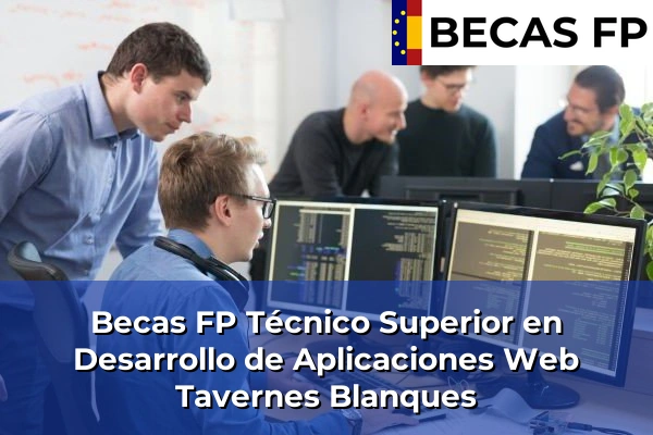 Becas FP Técnico Superior en Desarrollo de Aplicaciones Web en Tavernes Blanques
