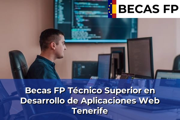 Becas FP Técnico Superior en Desarrollo de Aplicaciones Web en Tenerife 51 Becas FP Técnico Superior en Desarrollo de Aplicaciones Web en Tenerife
