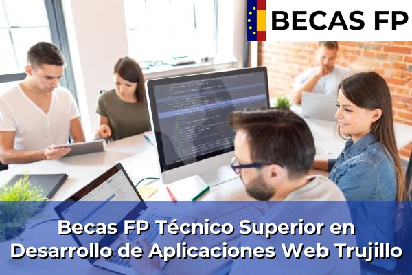 Becas FP Técnico Superior en Desarrollo de Aplicaciones Web en Trujillo
