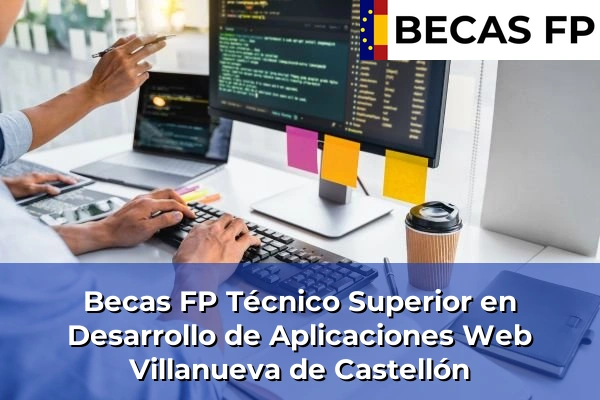 Becas FP Técnico Superior en Desarrollo de Aplicaciones Web en Villanueva de Castellón
