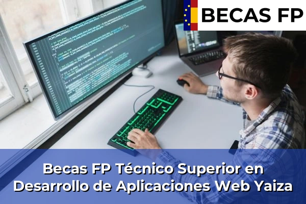 Becas FP Técnico Superior en Desarrollo de Aplicaciones Web en Yaiza