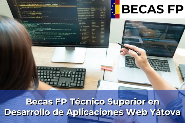 Becas FP Técnico Superior en Desarrollo de Aplicaciones Web en Yátova