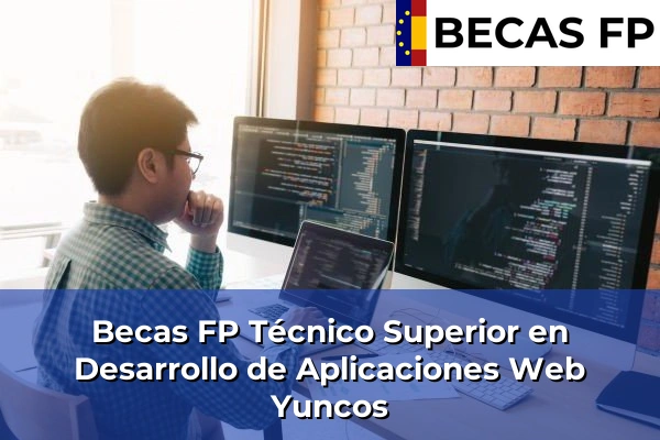 Becas FP Técnico Superior en Desarrollo de Aplicaciones Web en Yuncos