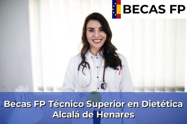 Becas FP Técnico Superior en Dietética en Alcalá de Henares