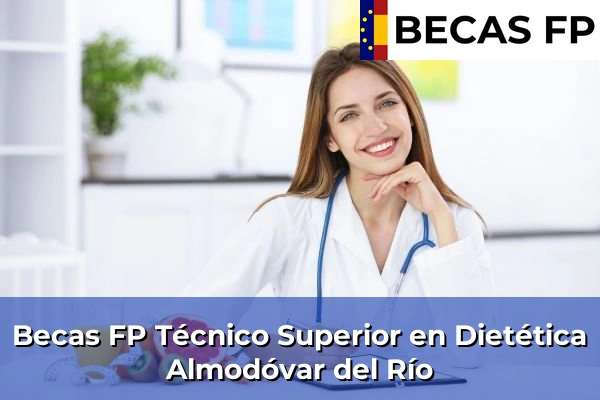 Becas FP Técnico Superior en Dietética en Almodóvar del Río