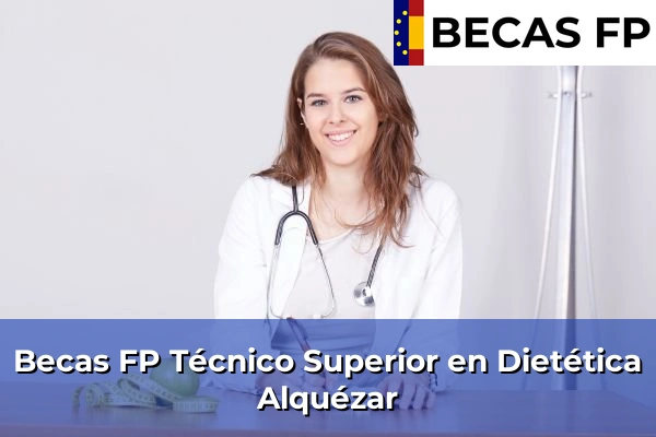 Becas FP Técnico Superior en Dietética en Alquézar