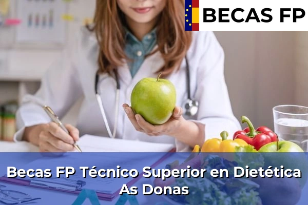 Becas FP Técnico Superior en Dietética en As Donas
