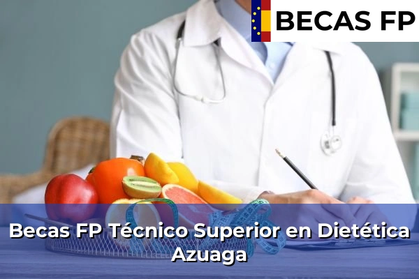 Becas FP Técnico Superior en Dietética en Azuaga