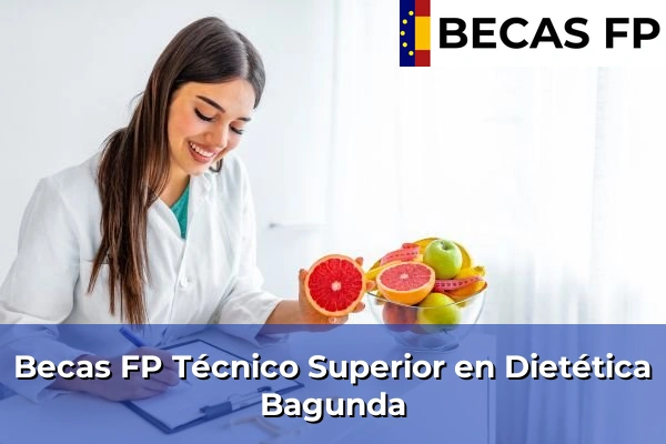 Becas FP Técnico Superior en Dietética en Bagunda