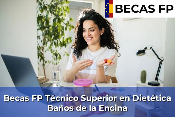 Becas FP Técnico Superior en Dietética en Baños de la Encina
