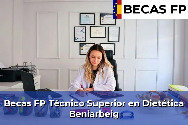 Becas FP Técnico Superior en Dietética en Beniarbeig