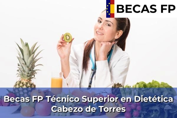 Becas FP Técnico Superior en Dietética en Murcia 16 Becas FP Técnico Superior en Dietética en Cabezo de Torres