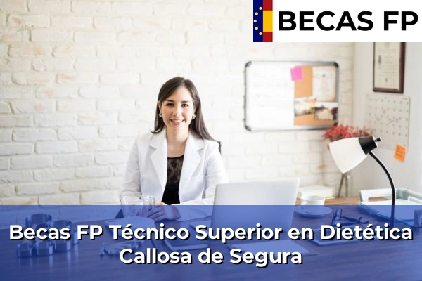 Becas FP Técnico Superior en Dietética en Callosa de Segura