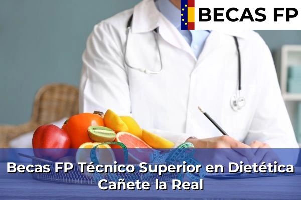 Becas FP Técnico Superior en Dietética en Málaga 18 Becas FP Técnico Superior en Dietética en Cañete la Real