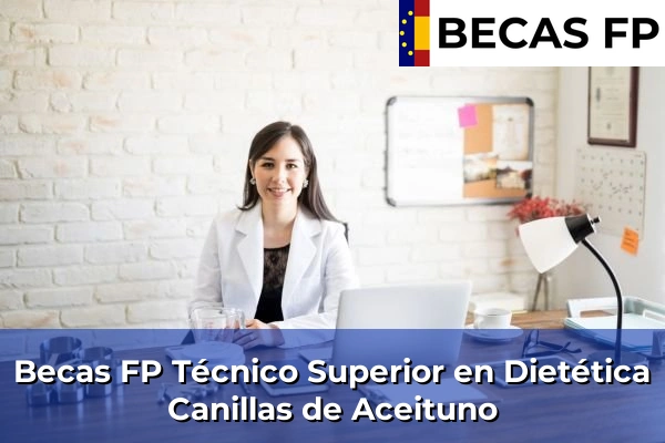 Becas FP Técnico Superior en Dietética en Málaga 19 Becas FP Técnico Superior en Dietética en Canillas de Aceituno