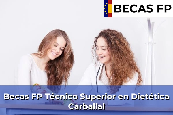 Becas FP Técnico Superior en Dietética en Carballal