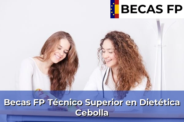 Becas FP Técnico Superior en Dietética en Cebolla