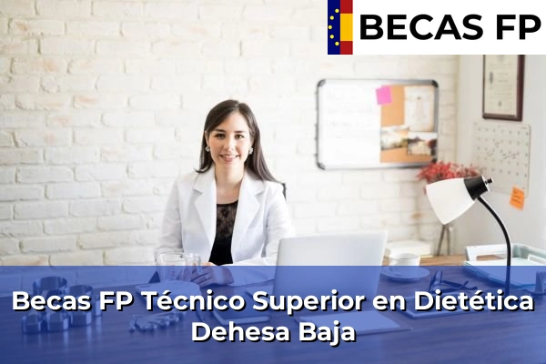 Becas FP Técnico Superior en Dietética en Dehesa Baja