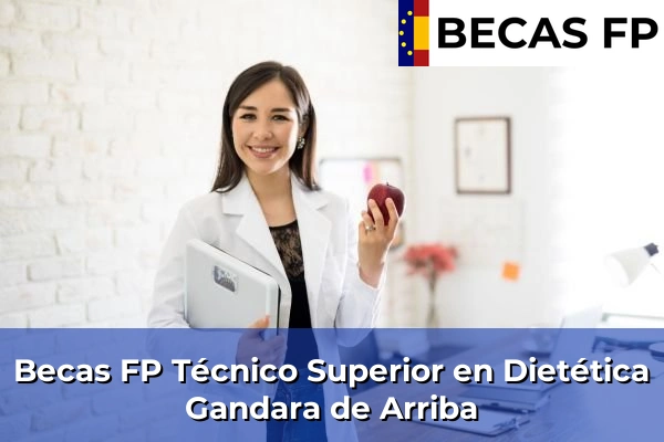 Becas FP Técnico Superior en Dietética en Gandara de Arriba