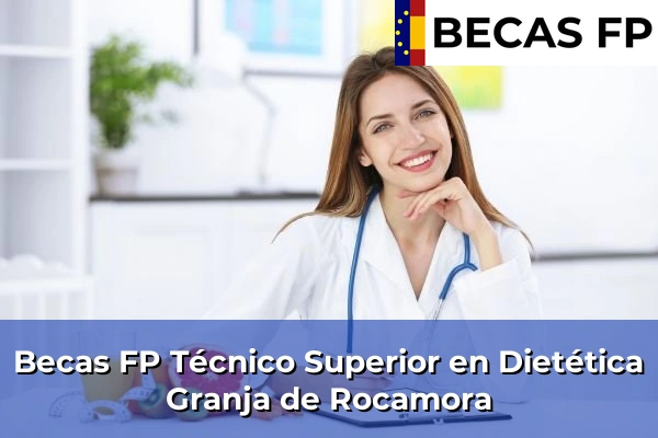 Becas FP Técnico Superior en Dietética en Granja de Rocamora