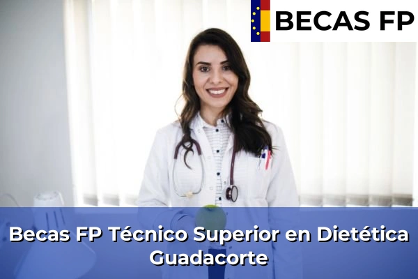 Becas FP Técnico Superior en Dietética en Guadacorte