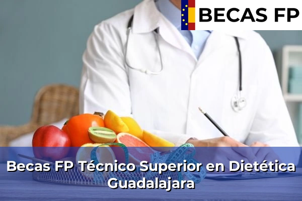 Becas FP Técnico Superior en Dietética en Guadalajara