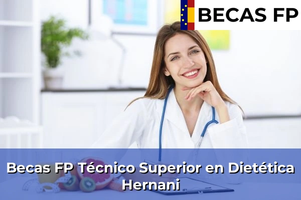 Becas FP Técnico Superior en Dietética en Hernani