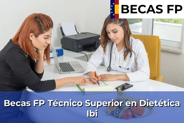 Becas FP Técnico Superior en Dietética en Ibi