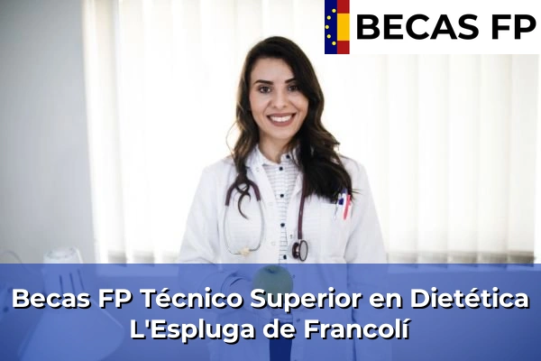 Becas FP Técnico Superior en Dietética en L'Espluga de Francolí