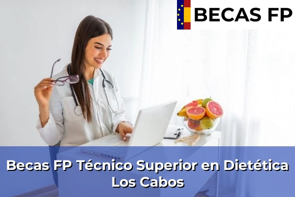 Becas FP Técnico Superior en Dietética en Los Cabos