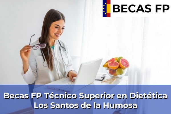 Becas FP Técnico Superior en Dietética en Los Santos de la Humosa