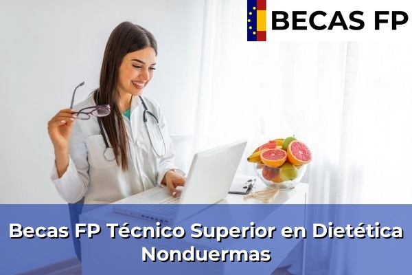 Becas FP Técnico Superior en Dietética en Murcia 58 Becas FP Técnico Superior en Dietética en Nonduermas