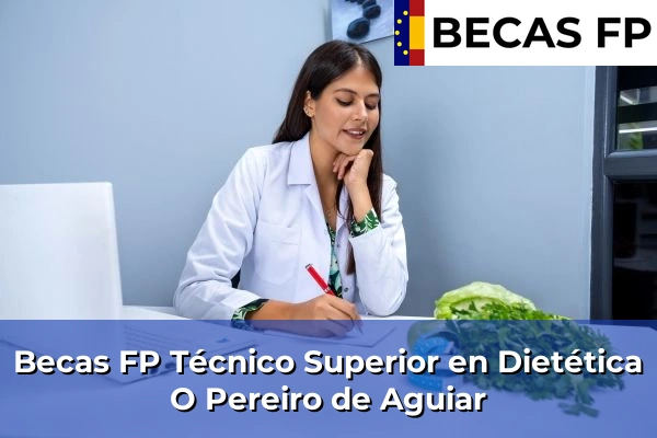 Becas FP Técnico Superior en Dietética en O Pereiro de Aguiar