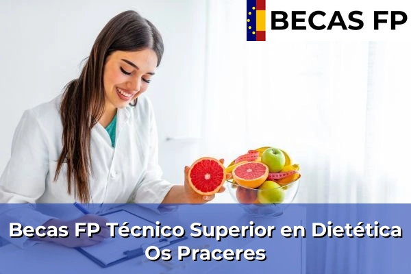 Becas FP Técnico Superior en Dietética en Os Praceres
