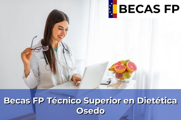 Becas FP Técnico Superior en Dietética en Osedo
