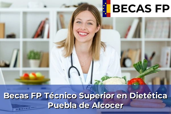 Becas FP Técnico Superior en Dietética en Puebla de Alcocer