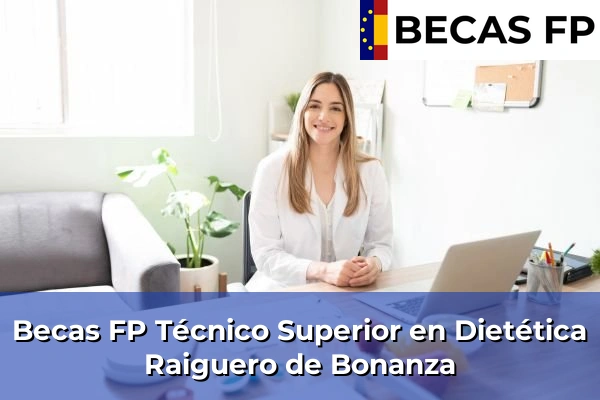 Becas FP Técnico Superior en Dietética en Raiguero de Bonanza