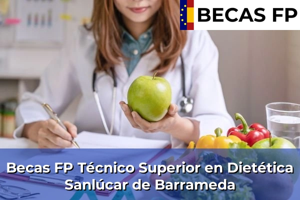 Becas FP Técnico Superior en Dietética en Sanlúcar de Barrameda