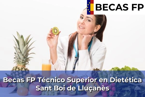 Becas FP Técnico Superior en Dietética en Sant Boi de Lluçanès