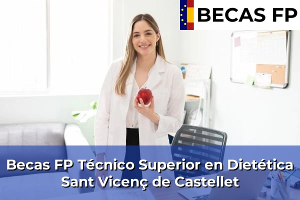 Becas FP Técnico Superior en Dietética en Sant Vicenç de Castellet