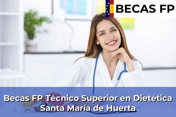 Becas FP Técnico Superior en Dietética en Soria 4 Becas FP Técnico Superior en Dietética en Santa María de Huerta