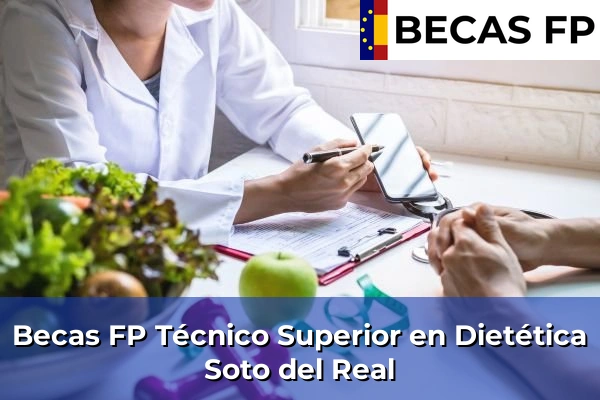 Becas FP Técnico Superior en Dietética en Soto del Real