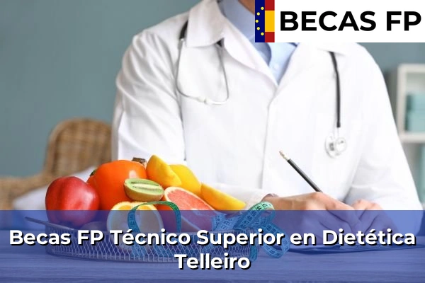 Becas FP Técnico Superior en Dietética en Telleiro